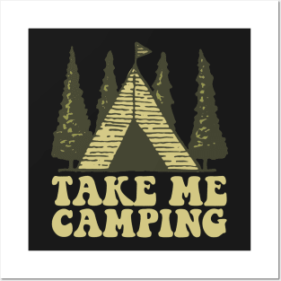 Take Me Camping Posters and Art